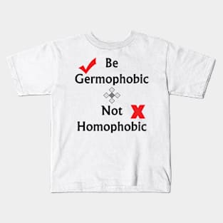 Be Germophobic, Not Homophobic - Typography Design Kids T-Shirt
